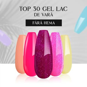 TOP 30 Gel lac de vară